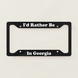 Id Rather Be In Georgia License Plate Frame