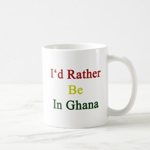 I'd Rather Be In Ghana Coffee Mug