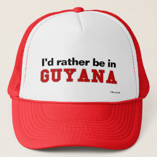 I'd Rather Be In Guyana Trucker Hat
