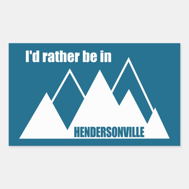 I'd Rather Be In Hendersonville NC Mountain Sticker (Front)