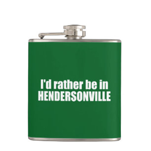 I'd Rather Be In Hendersonville North Carolina Hip Flask