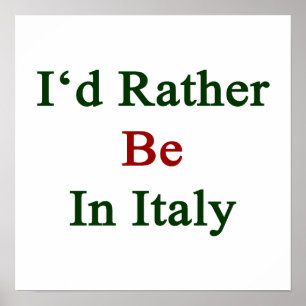 I'd Rather Be In Italy Poster