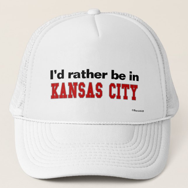 I'd Rather Be In Kansas City Trucker Hat (Front)