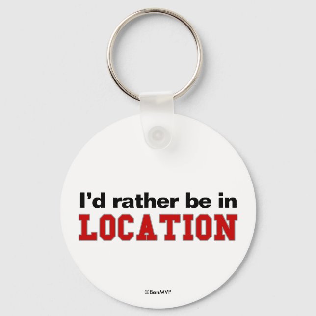 I'd Rather Be In... Keychain (Front)