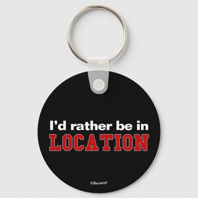 I'd Rather Be In... Keychain (Front)