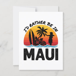 I'd Rather Be In Maui Hawaii Postcard