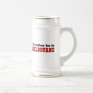 I'd Rather Be In Melbourne Beer Stein
