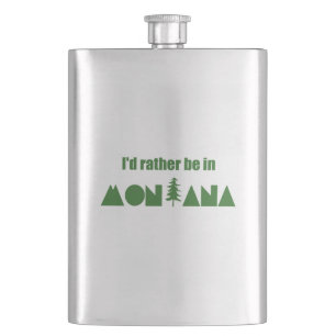 I'd Rather Be In Montana Hip Flask