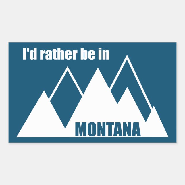 I'd Rather Be In Montana Mountain Sticker (Front)