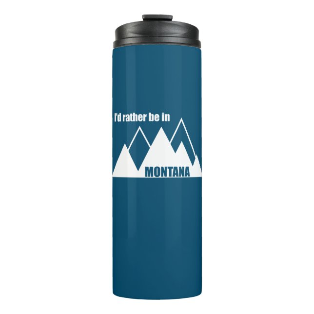 I'd Rather Be In Montana Mountain Thermal Tumbler (Front)