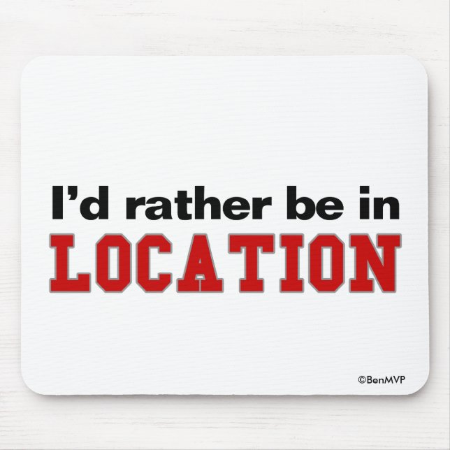 I'd Rather Be In... Mouse Pad (Front)