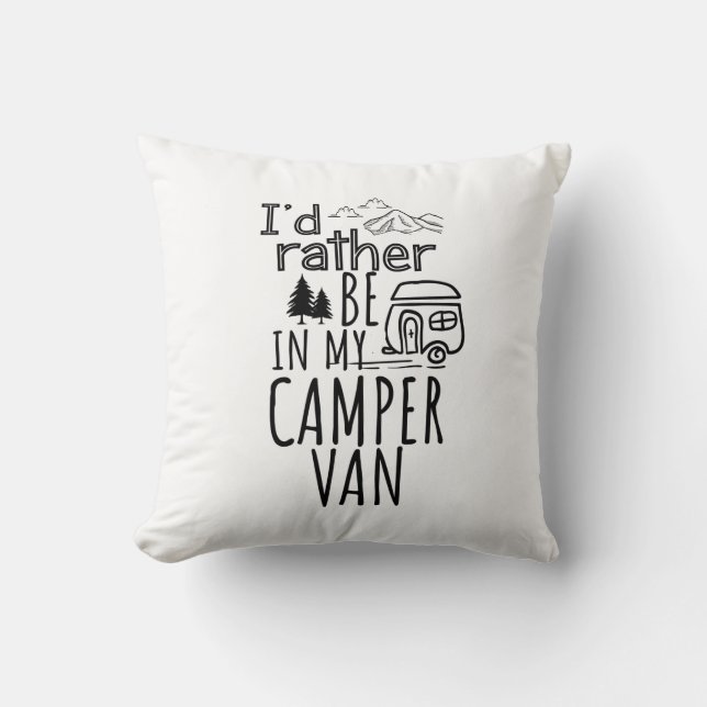 I'd Rather Be In My Camper Van Throw Pillow (Front)