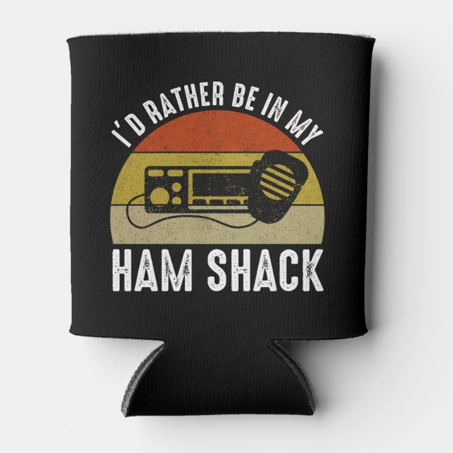 I'd Rather Be In My Ham Shack Can Cooler (Front)