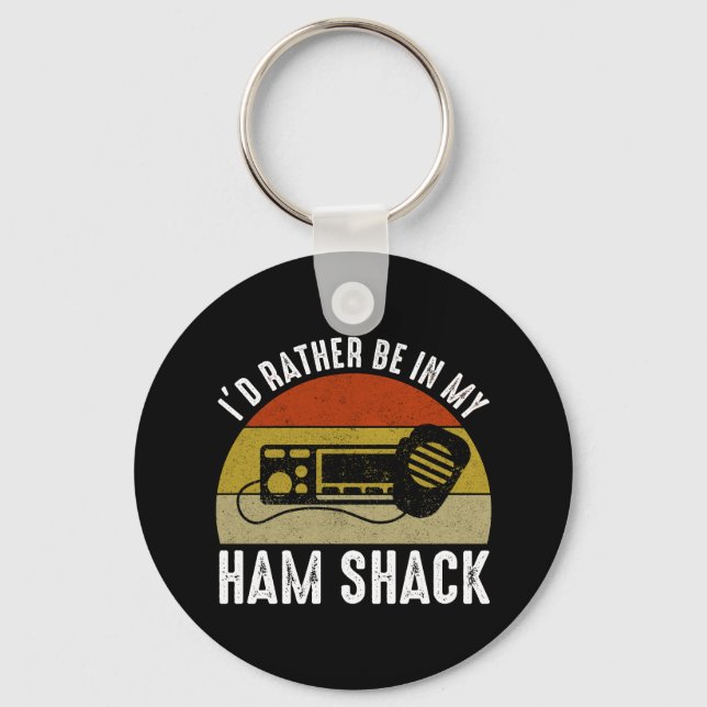 I'd Rather Be In My Ham Shack Keychain (Front)
