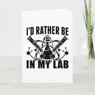 I'd Rather Be In My Lab Laboratory Technician Tech Card