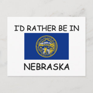 I'd rather be in Nebraska Postcard