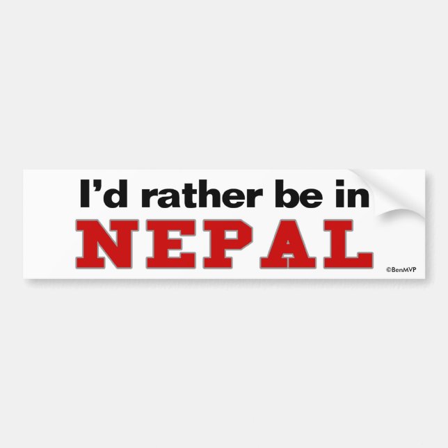 I'd Rather Be In Nepal Bumper Sticker (Front)