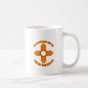 I'd Rather Be In New Mexico Coffee Mug