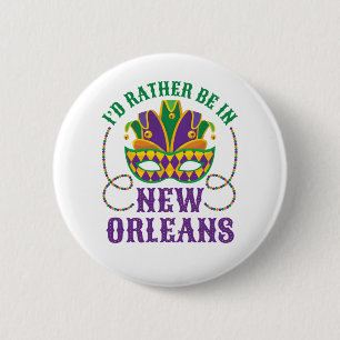 I'd Rather Be in New Orleans 2 Inch Round Button