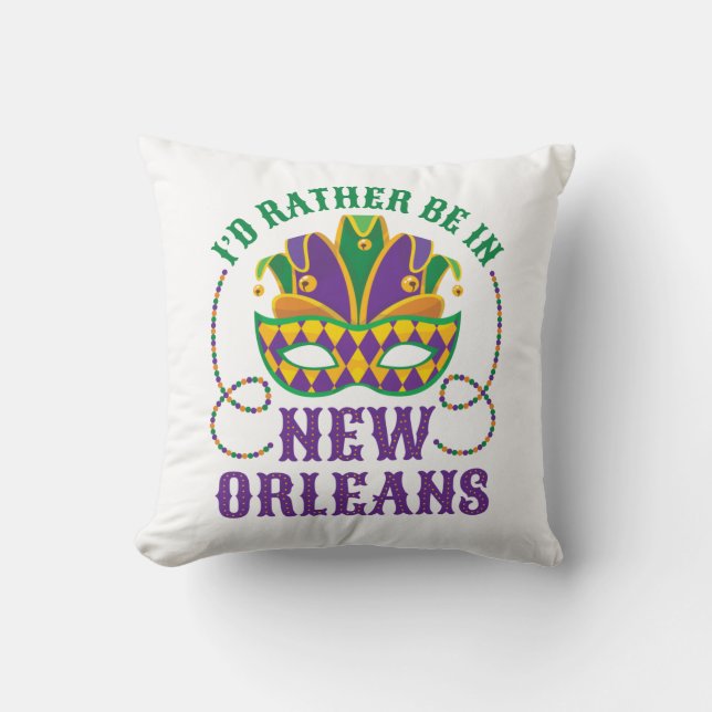 I'd Rather Be in New Orleans Throw Pillow (Front)