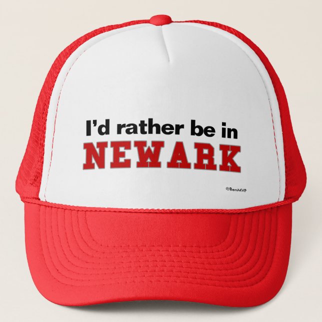 I'd Rather Be In Newark Trucker Hat (Front)