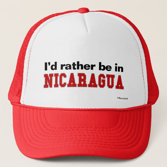 I'd Rather Be In Nicaragua Trucker Hat (Front)