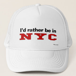 I'd Rather Be In NYC Trucker Hat