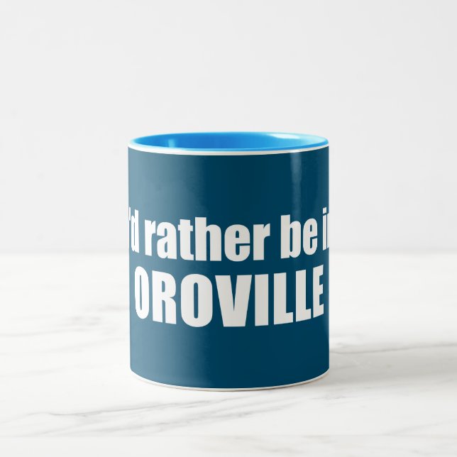 I'd Rather Be In Oroville California Two-Tone Coffee Mug (Center)