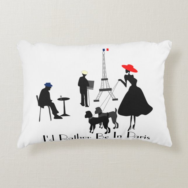 I'd Rather Be in Paris Accent Pillow (Front)