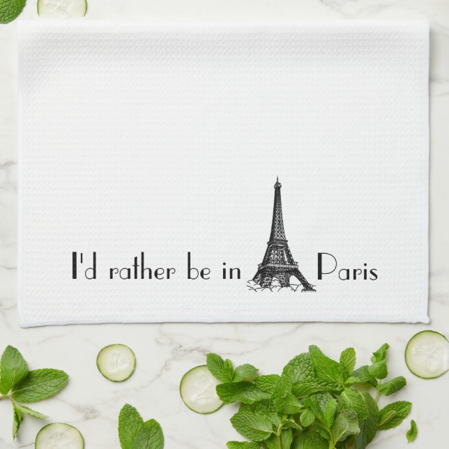 I'd Rather Be In Paris Kitchen Towel (Folded)