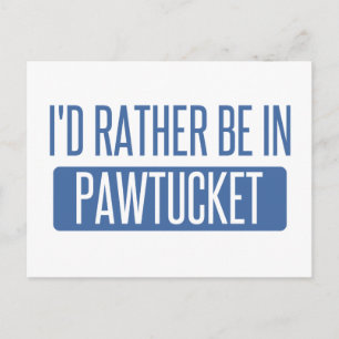 I'd rather be in Pawtucket Postcard