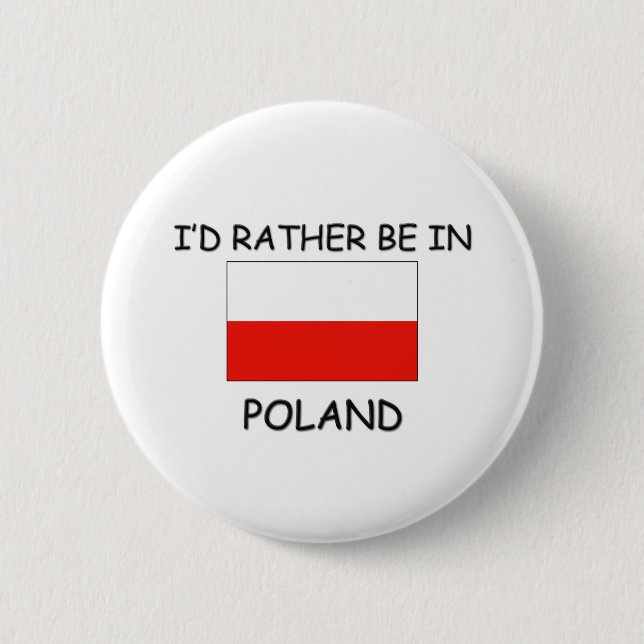 I'd rather be in Poland 2 Inch Round Button (Front)