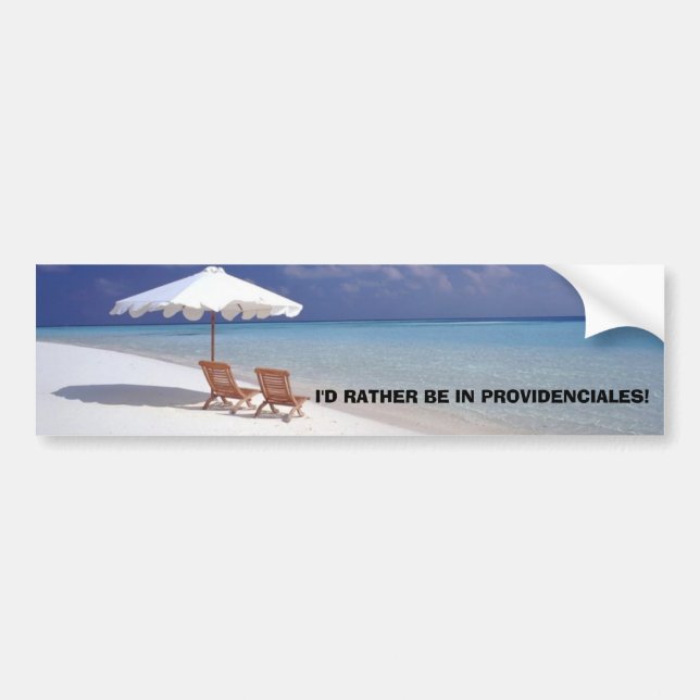 I'D RATHER BE IN PROVIDENCIALES! BUMPER STICKER (Front)
