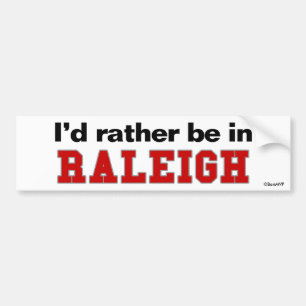 I'd Rather Be In Raleigh Bumper Sticker
