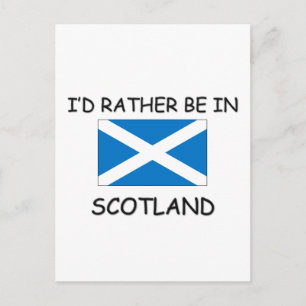 I'd rather be in Scotland Postcard