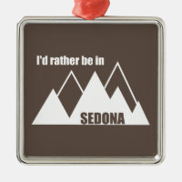 I'd Rather Be In Sedona Mountain
