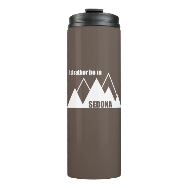 I'd Rather Be In Sedona Mountain Thermal Tumbler (Front)