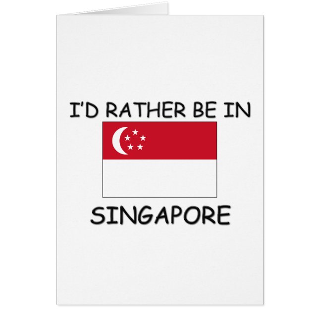 I'd rather be in Singapore (Front)
