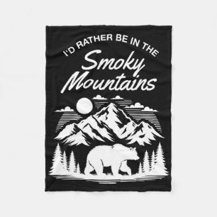 I'd Rather Be In Smoky Mountains National Park Bea Fleece Blanket