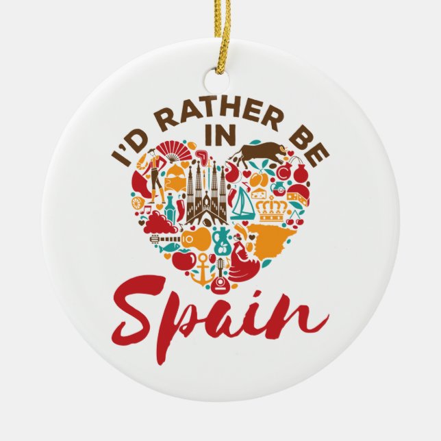 I'd Rather Be In Spain Ceramic Ornament (Front)