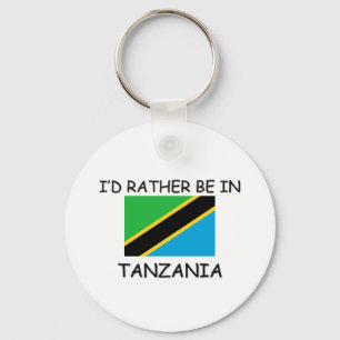 I'd rather be in Tanzania Keychain