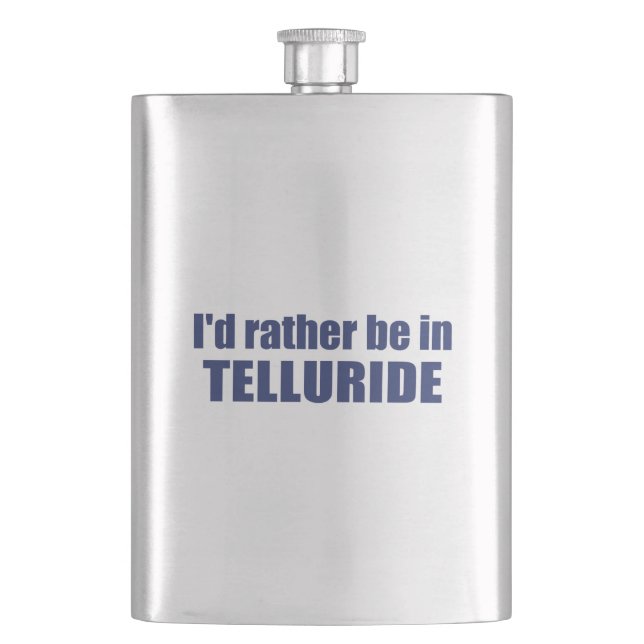 I'd Rather Be In Telluride Hip Flask (Front)