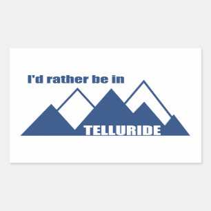 I'd Rather Be In Telluride Mountain Sticker