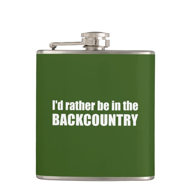 I'd Rather Be In The Backcountry Hip Flask (Front)
