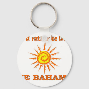 I'd Rather Be in the Bahamas Keychain