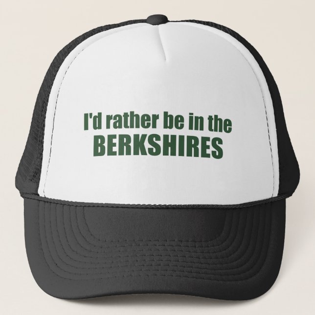 I'd Rather Be In The Berkshires Trucker Hat (Front)