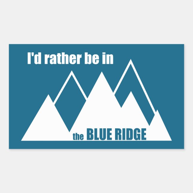 I'd Rather Be In The Blue Ridge Mountains Sticker (Front)