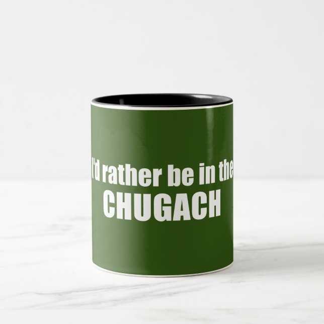 I'd Rather Be In The Chugach Two-Tone Coffee Mug (Center)