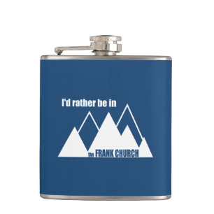 I'd Rather Be In The Frank Church Mountain Hip Flask
