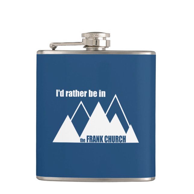 I'd Rather Be In The Frank Church Mountain Hip Flask (Front)